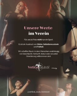 🌈Unsere Werte im Verein 

Für uns ist Pole nicht nur ein Sport, sondern ein Ausdruck von Stärke, Selbstbewusstsein und Freiheit. ✨💪

Um das zu sicherzustellen, halten wir besonders an folgenden Werten fest:
🫶Für ein positives Körperbild 
❤️‍🩹Gesundheit geht immer vor (auch mental!)
🏳️‍🌈Queerfreundlichkeit🏳️‍⚧️
🚫Kein Platz für Rassismus

Uns als Verein ist es extrem wichtig, einen Spacespace zu schaffen. Unabhängig von Geschlecht, Herkunft, Statur oder sexueller Orientierung. Da kennen wir keine Kompromisse und zeigen offen Haltung. 🤝

Unser Verein lebt von Vielfalt und gemeinsam feiern wir unsere Liebe zum Polesport ✨🌈

👉Klingt das genau richtig für dich? Lerne gerne unseren Verein bei einer kostenlosen Schnupperstunde kennen oder werde direkt Mitglied bei uns. 🙌

💌Melde dich gerne per PN oder unter anfrage@verticalsouls.de - wir freuen uns auf dich! ☺️

Fotograf: @torstencantilever 

#polecommunity #poledancehannover #poledancemotivation #poledance